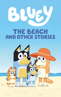 Bluey: The Beach and Other Stories