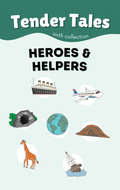 Tender Tales: Heroes and Helpers